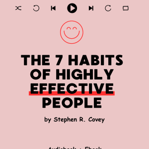 The 7 Habits of Highly Effective People | Audiobook + Ebook + Summary